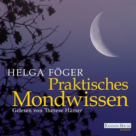Hörbuch Praktisches Mondwissen  - Autor Helga Föger   - gelesen von Therese Hämer