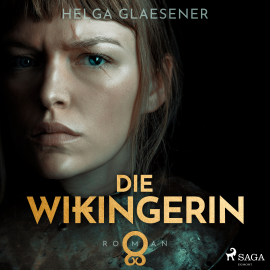 Hörbuch Die Wikingerin  - Autor Helga Glaesener   - gelesen von Katharina Abt