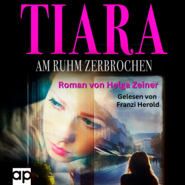 Hörbuch Tiara  - Autor Helga Zeiner   - gelesen von Franzi Herlod
