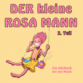 Hörbuch Der kleine rosa Mann 2. Teil  - Autor Helge Haaser   - gelesen von Freddy Bee