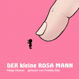 Hörbuch Der kleine rosa Mann  - Autor Helge Haaser   - gelesen von Freddy Bee