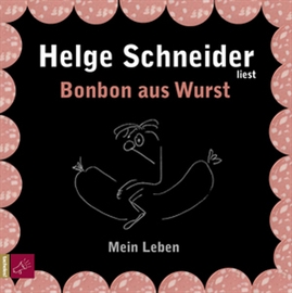 Hörbuch Bonbon aus Wurst (1)  - Autor Helge Schneider   - gelesen von Helge Schneider