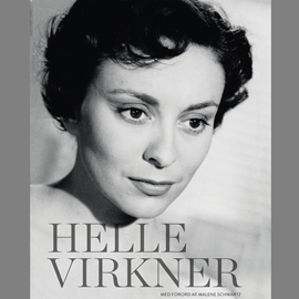 Hörbuch Helle Virkner. Et liv  - Autor Helle Virkner   - gelesen von Tina Kruse Andersen