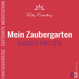 Hörbuch Mein Zaubergarten - Fantasiereise - Geführte Meditation  - Autor Helly Lindenberg   - gelesen von Schauspielergruppe
