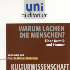 Hörbuch Warum lachen die Menschen?  - Autor Helmut Bachmaier   - gelesen von Helmut Bachmaier