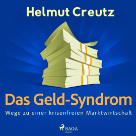 Hörbuch Das Geld-Syndrom - Wege zu einer krisenfreien Marktwirtschaft  - Autor Helmut Creutz   - gelesen von Ari Gosch