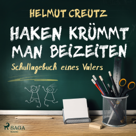 Hörbuch Haken krümmt man beizeiten - Schultagebuch eines Vaters  - Autor Helmut Creutz   - gelesen von Rainer Gilljohann