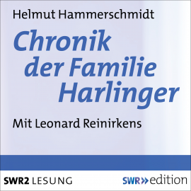 Hörbuch Chronik der Familie Harlinger  - Autor Helmut Hammerschmidt   - gelesen von Leonhard Reinirkens