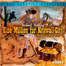 Hörbuch Eine Million für Krawall-City - Ein Mordsspaß im Wilden Westen  - Autor Helmut Hoefling   - gelesen von Schauspielergruppe
