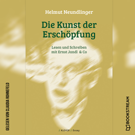 Hörbuch Die Kunst der Erschöpfung - Lesen und Schreiben mit Ernst Jandl & Co (Ungekürzt)  - Autor Helmut Neundlinger   - gelesen von Claudia Rohnefeld