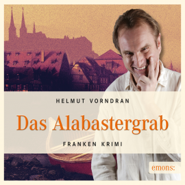 Hörbuch Das Alabastergrab  - Autor Helmut Vorndran   - gelesen von Helmut Vorndran