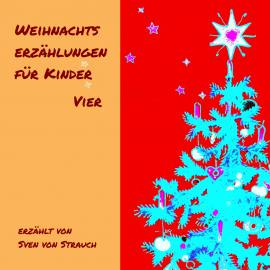Hörbuch Weihnachtserzählungen für Kinder - Vier  - Autor Helmut Wördemann   - gelesen von Sven von Strauch