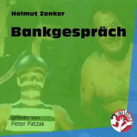 Hörbuch Bankgespräch  - Autor Helmut Zenker   - gelesen von Peter Patzak