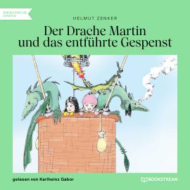 Hörbuch Der Drache Martin und das entführte Gespenst (Ungekürzt)  - Autor Helmut Zenker   - gelesen von Karlheinz Gabor