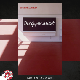 Hörbuch Der Gymnasiast  - Autor Helmut Zenker   - gelesen von Julian Loidl