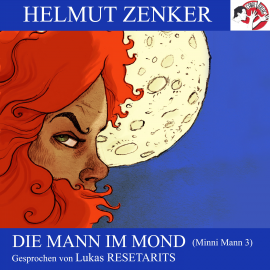 Hörbuch Die Mann im Mond (Minni Mann 3)  - Autor Helmut Zenker   - gelesen von Lukas Resetarits