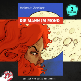 Hörbuch Die Mann im Mond  - Autor Helmut Zenker   - gelesen von Lukas Resetarits