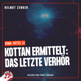 Hörbuch Kottan ermittelt: Das letzte Verhör  - Autor Helmut Zenker   - gelesen von Schauspielergruppe