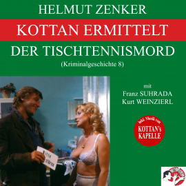 Hörbuch Kottan ermittelt: Der Tischtennismord (Kriminalgeschichte 8)  - Autor Helmut Zenker   - gelesen von Schauspielergruppe