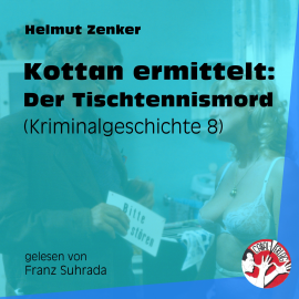 Hörbuch Kottan ermittelt: Der Tischtennismord  - Autor Helmut Zenker   - gelesen von Schauspielergruppe
