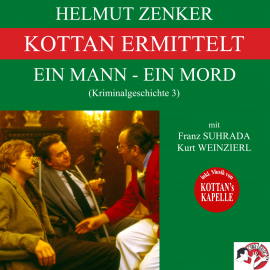 Hörbuch Kottan ermittelt: Ein Mann - Ein Mord (Kriminalgeschichte 3)  - Autor Helmut Zenker   - gelesen von Schauspielergruppe