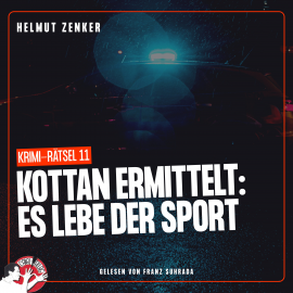 Hörbuch Kottan ermittelt: Es lebe der Sport  - Autor Helmut Zenker   - gelesen von Schauspielergruppe