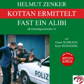 Hörbuch Kottan ermittelt: Fast ein Alibi (Kriminalgeschichte 5)  - Autor Helmut Zenker   - gelesen von Schauspielergruppe