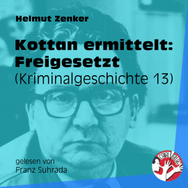 Hörbuch Kottan ermittelt: Freigesetzt  - Autor Helmut Zenker   - gelesen von Schauspielergruppe