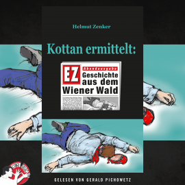 Hörbuch Kottan ermittelt: Geschichte aus dem Wiener Wald  - Autor Helmut Zenker   - gelesen von Gerald Pichowetz
