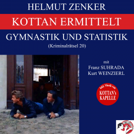 Hörbuch Kottan ermittelt: Gymnastik und Statistik (Kriminalrätsel 20)  - Autor Helmut Zenker   - gelesen von Schauspielergruppe