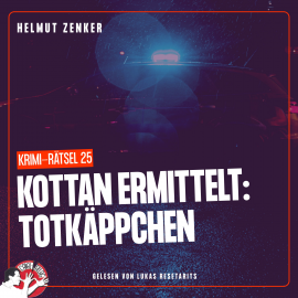 Hörbuch Kottan ermittelt: Totkäppchen  - Autor Helmut Zenker   - gelesen von Lukas Resetarits