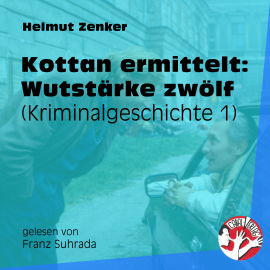 Hörbuch Kottan ermittelt: Wutstärke zwölf  - Autor Helmut Zenker   - gelesen von Franz Suhrada