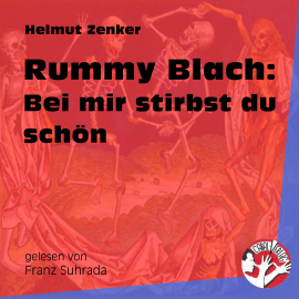 Hörbuch Rummy Blach: Bei mir stirbst du schön  - Autor Helmut Zenker   - gelesen von Franz Suhrada
