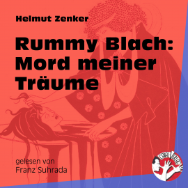 Hörbuch Rummy Blach: Mord meiner Träume  - Autor Helmut Zenker   - gelesen von Franz Suhrada