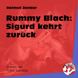 Hörbuch Rummy Blach: Sigurd kehrt zurück  - Autor Helmut Zenker   - gelesen von Franz Suhrada