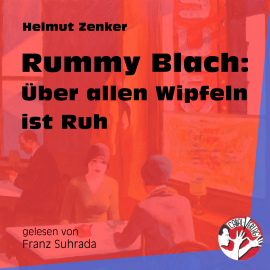 Hörbuch Rummy Blach: Über allen Wipfeln ist Ruh  - Autor Helmut Zenker   - gelesen von Franz Suhrada