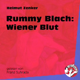 Hörbuch Rummy Blach: Wiener Blut  - Autor Helmut Zenker   - gelesen von Franz Suhrada