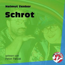 Hörbuch Schrot  - Autor Helmut Zenker   - gelesen von Peter Patzak