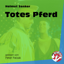 Hörbuch Totes Pferd  - Autor Helmut Zenker   - gelesen von Peter Patzak