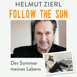 Hörbuch Follow the sun - Der Sommer meines Lebens (Ungekürzt)  - Autor Helmut Zierl   - gelesen von Helmut Zierl