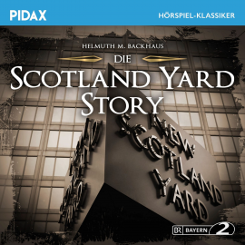 Hörbuch Die Scotland Yard-Story  - Autor Helmuth M. Backhaus   - gelesen von Schauspielergruppe