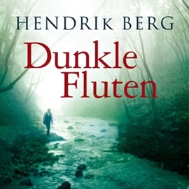 Hörbuch Dunkle Fluten  - Autor Hendrik Berg   - gelesen von Thomas Balou Martin