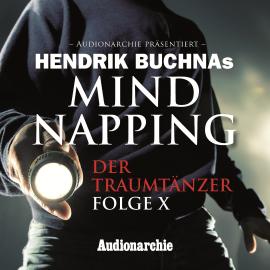 Hörbuch MindNapping, Folge 10: Special Edition: Der Traumtänzer  - Autor Hendrik Buchna   - gelesen von Schauspielergruppe