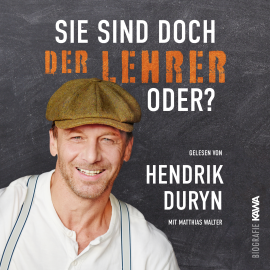 Hörbuch Sie sind doch DER LEHRER, oder?  - Autor Hendrik Duryn   - gelesen von Schauspielergruppe