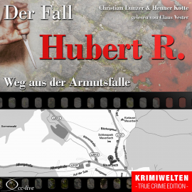 Hörbuch Truecrime - Weg aus der Armutsfalle (Der Fall Hubert R.)  - Autor Henner Kotte   - gelesen von Claus Vester