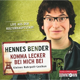 Hörbuch Komma lecker bei mich bei - Kleines Ruhrpott-Lexikon  - Autor Hennes Bender   - gelesen von Hennes Bender