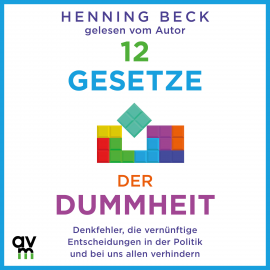 Hörbuch 12 Gesetze der Dummheit  - Autor Henning Beck   - gelesen von Henning Beck