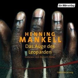 Hörbuch Das Auge des Leoparden (Die Afrika-Romane 4)  - Autor Henning Mankell   - gelesen von Robert Dölle