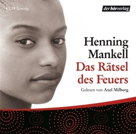 Hörbuch Das Rätsel des Feuers (Die Afrika-Romane 10)  - Autor Henning Mankell   - gelesen von Axel Milberg