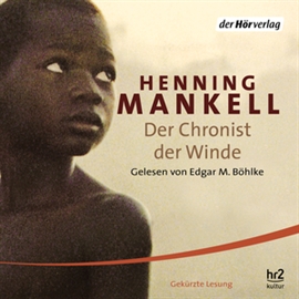 Hörbuch Der Chronist der Winde (Die Afrika-Romane 2)  - Autor Henning Mankell   - gelesen von Edgar M. Böhlke